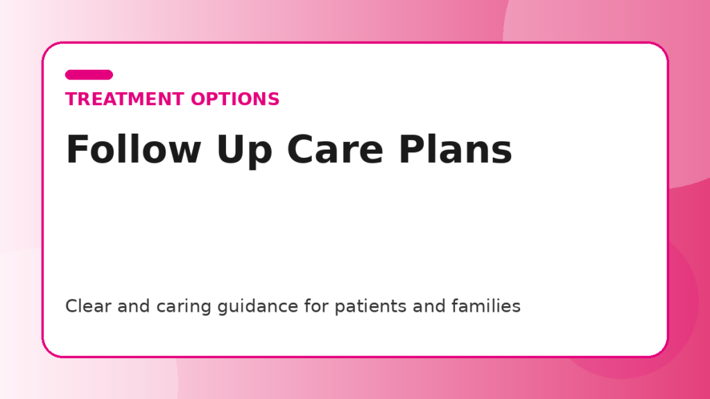 Pink title graphic for a guide to follow up care plans when treatment ends for patients and families