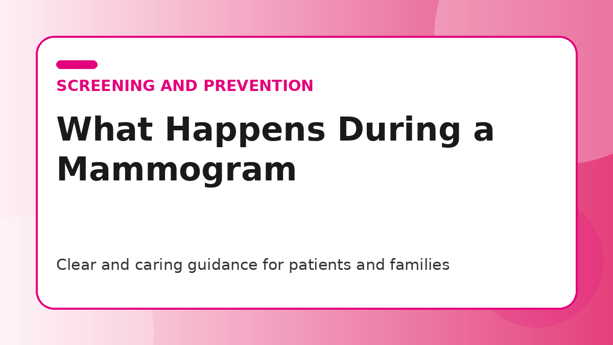 Pink title graphic for a guide to what happens during a mammogram for patients and families