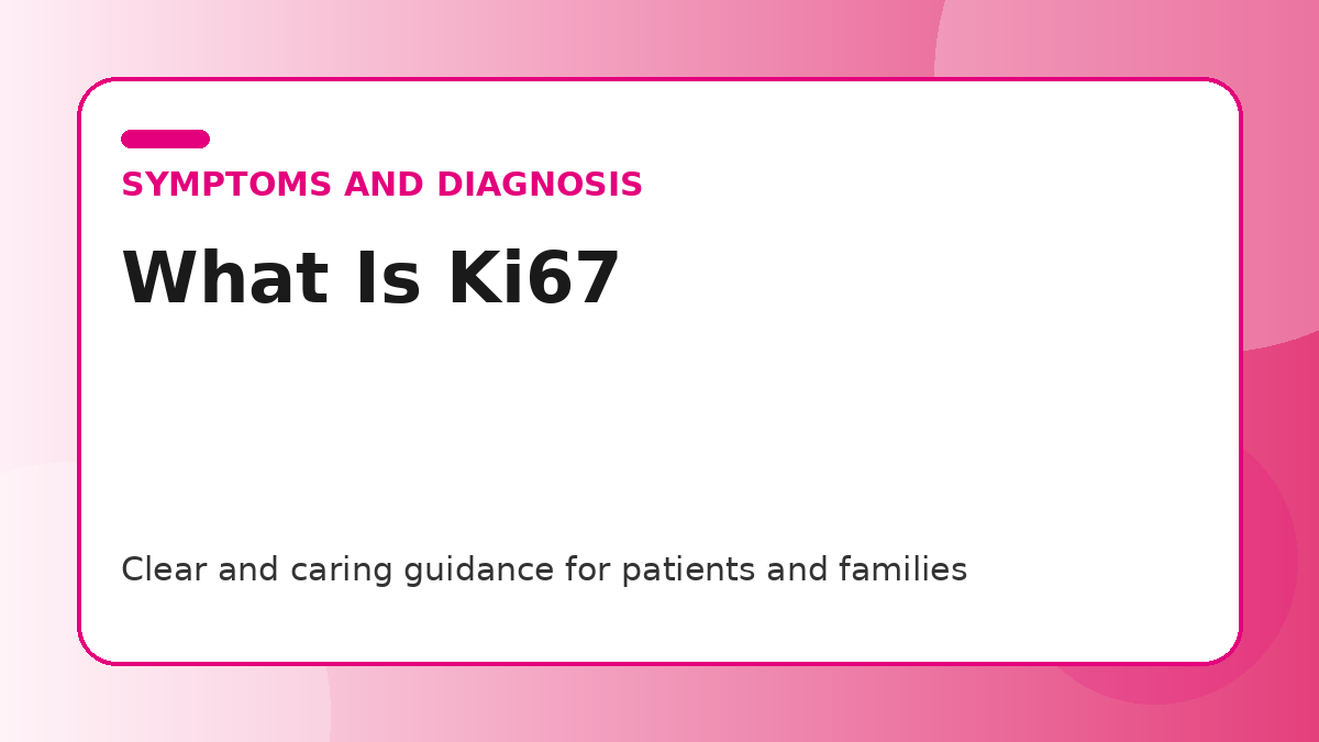 Pink title graphic for a guide to what Ki67 is and why it matters for patients and families